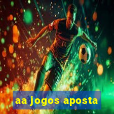 aa jogos aposta